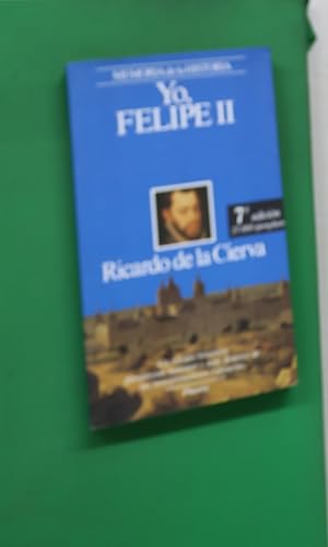 Imagen del vendedor de Yo, Felipe II las confesiones del Rey al doctor Francisco Terrones a la venta por Librera Alonso Quijano