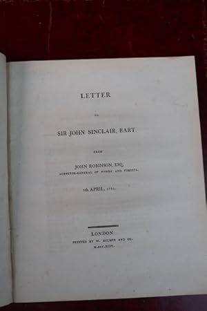 Letter to Sir John Sinclair, Bart. From John Robinson, Esq. Surveyor-General of Woods and Forests...