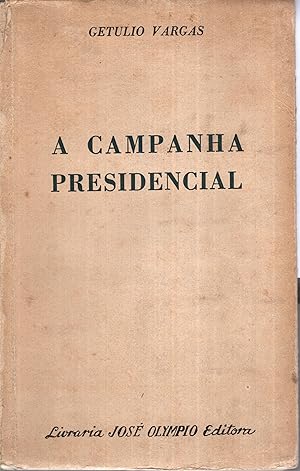 Seller image for A campanha presidencial. for sale by PRISCA