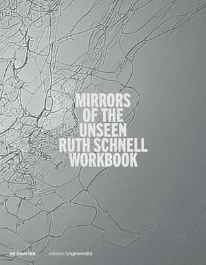 Bild des Verkufers fr Ruth Schnell - WORKBOOK : Mirrors of the Unseen zum Verkauf von AHA-BUCH GmbH