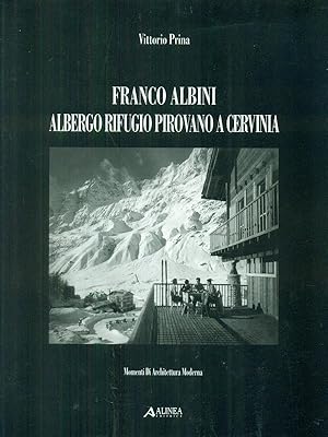 Bild des Verkufers fr Franco Albini Albergo rifugio pirovano a Cervinia zum Verkauf von Librodifaccia