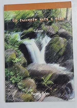 Seller image for UN TORRENTE GOTA A GOTA. Poesa y Relato for sale by Libros Tobal