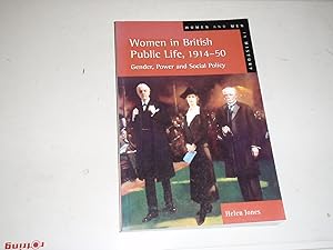 Women in British Public Life, 1914 - 50: Gender, Power and Social Policy (Women And Men In History)