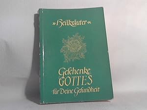 Heilkräuter - Geschenke Gottes für deine Gesundheit.