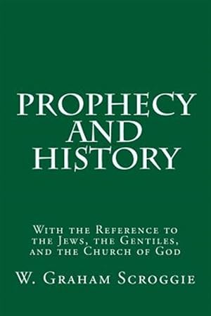 Seller image for Prophecy and History : With the Reference to the Jews, the Gentiles, and the Church of God for sale by GreatBookPrices