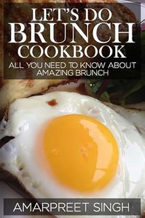 Image du vendeur pour Let's Do Brunch Cookbook : Become a Brunch Expert With Amazing Brunch Recipes mis en vente par GreatBookPrices