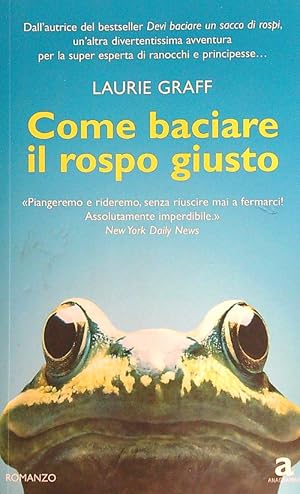 Seller image for Come baciare il rospo giusto for sale by Librodifaccia