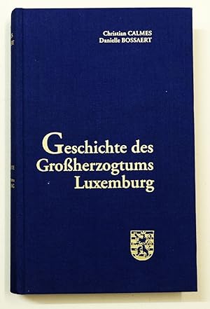 Seller image for Geschichte des Groerzogtums Luxemburg von 1815 bis heute. for sale by Antiquariat Martin Barbian & Grund GbR