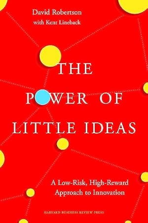 Immagine del venditore per The Power of Little Ideas: A Low-Risk, High-Reward Approach to Innovation venduto da -OnTimeBooks-