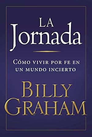 Seller image for La Jornada: Como Vivir por Fe en un Mundo Incierto (Spanish Edition) for sale by -OnTimeBooks-