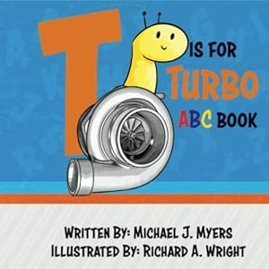 Seller image for T is for Turbo: ABC Book (Motorhead Garage Series) for sale by -OnTimeBooks-