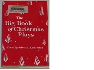 Imagen del vendedor de The Big Book of Christmas Plays: 21 Modern and Traditional One-Act Plays for the Celebration of Christmas a la venta por -OnTimeBooks-