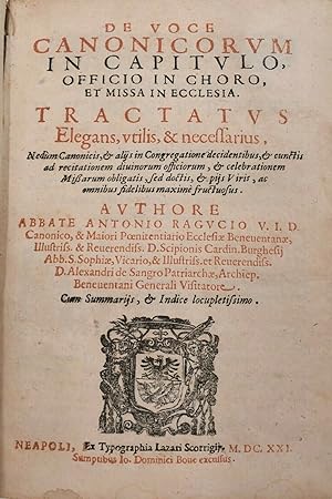 DE VOCE CANONICORUM IN CAPITULO OFFICIO IN CHORO ET MISSA IN ECCLESIA. Tractatus Elegans, vtilis ...