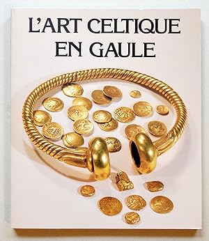 L'ART CELTIQUE EN GAULE Collections des Musées de Province (1983-1984)