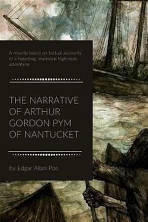 Imagen del vendedor de The Narrative of Arthur Gordon Pym of Nantucket a la venta por GreatBookPrices