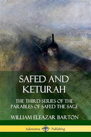 Image du vendeur pour Safed and Keturah: The Third Series of the Parables of Safed the Sage mis en vente par GreatBookPrices