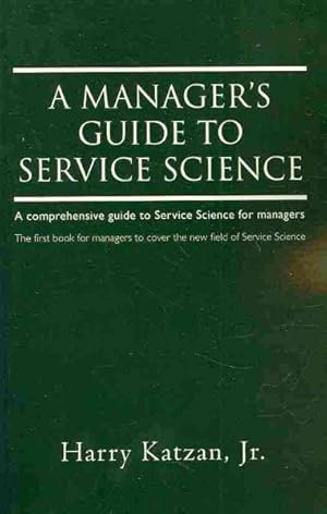 Imagen del vendedor de Manager's Guide to Service Science a la venta por GreatBookPrices
