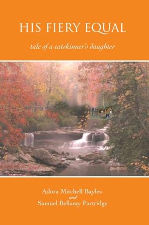 Imagen del vendedor de His Fiery Equal : Tale of a Catskinner's Daughter a la venta por GreatBookPrices