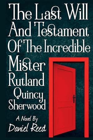 Imagen del vendedor de The Last Will and Testament of the Incredible Mr. Rutland Quincy Sherwood (1) (The Finder's Keep Trilogy) a la venta por Redux Books