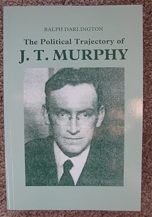 Immagine del venditore per The Political Trajectory of J. T. Murphy venduto da Crossroad Books