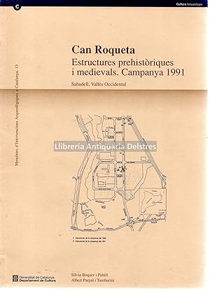 Seller image for Can Roqueta: Estructures prehistriques i medievals. Campanya 1991 (Sabadell, Valls Occidental). for sale by Llibreria Antiquria Delstres