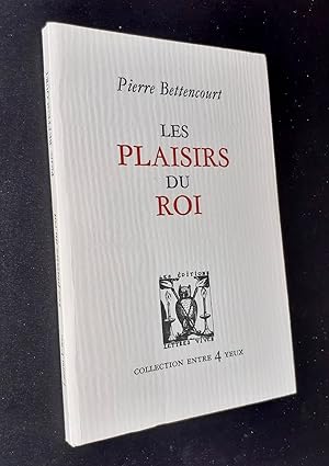 Bild des Verkufers fr Les Plaisirs du roi - zum Verkauf von Le Livre  Venir