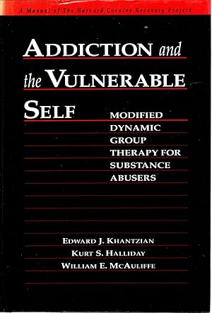 Imagen del vendedor de Addiction and the Vulnerable Self: Modified Dynamic Group Therapy for Substance Abusers (The Guilford Substance Abuse Series) a la venta por Mom's Resale and Books