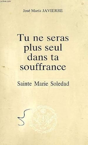 Imagen del vendedor de Tu ne seras plus seul dans ta souffrance : Sainte Marie Soledad a la venta por Ammareal