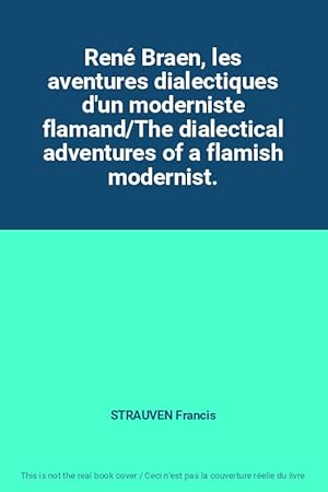 Seller image for Ren Braen, les aventures dialectiques d'un moderniste flamand/The dialectical adventures of a flamish modernist. for sale by Ammareal