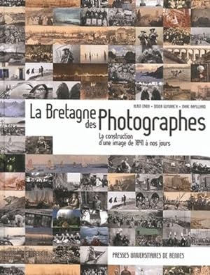 Bild des Verkufers fr La Bretagne des photographes - La construction d'une image de 1841  nos jours zum Verkauf von Les Kiosques