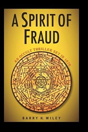 Seller image for Spirit of Fraud : An Occult Thriller Set in 1876 for sale by GreatBookPrices