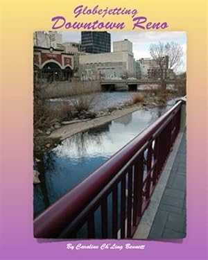 Seller image for Globejetting Downtown Reno : A Travelogue to Year Round Activities in Downtown Reno for sale by GreatBookPrices