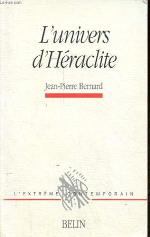 Imagen del vendedor de L'univers d'Hraclite - Collection l'extrme contemporain. a la venta por Le-Livre