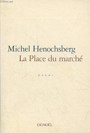 Seller image for La place du march - essai. for sale by Le-Livre