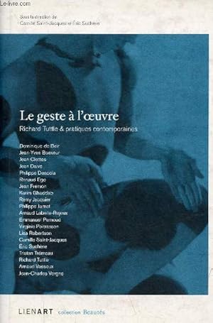 Image du vendeur pour Le geste  l'oeuvre Richard Tuttle & pratiques contemporaines - Collection beauts. mis en vente par Le-Livre