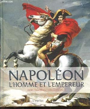 Seller image for Napolon - L'homme et l'empereur - jeunesse, ecole militaire, siege de toulon, josephine, l'expedition d'egypte, reformes du consulat, campagne d'austerlitz, guerre d'espagne, campagne d'autriche, campagne de france, retraite en russie, les 100 jours, . for sale by Le-Livre