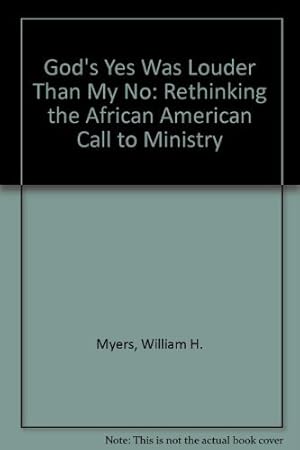 Immagine del venditore per God's Yes Was Louder Than My No: Rethinking the African-American Call to Ministry venduto da ZBK Books