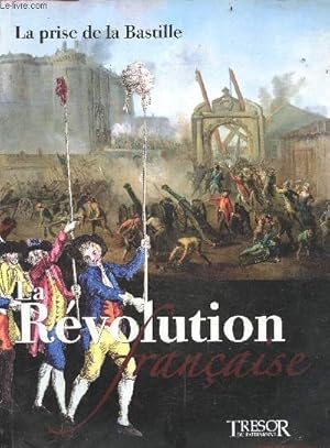 Image du vendeur pour La revolution francaise - La prise de la bastille mis en vente par Le-Livre