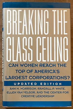 Immagine del venditore per Breaking The Glass Ceiling: Can Women Reach The Top Of America's Largest Corporations? venduto da Molly's Brook Books