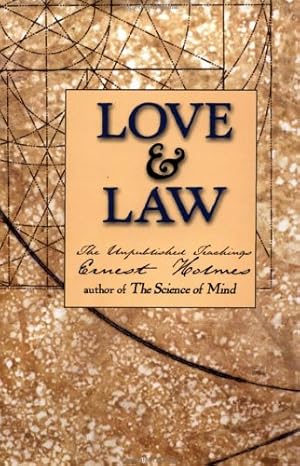 Image du vendeur pour Love and Law: The Unpublished Teachings of Ernest Holmes mis en vente par ZBK Books