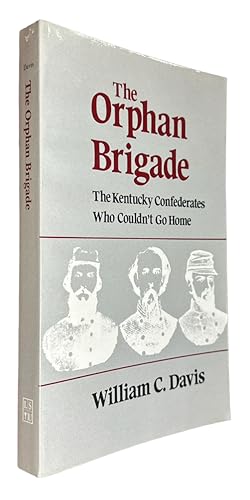 Seller image for The Orphan Brigade: The Kentucky Confederates Who Couldn't Go Home for sale by First Coast Books