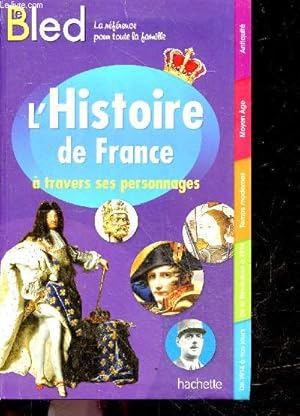 Image du vendeur pour Bled - L'Histoire De France a travers ses personnages mis en vente par Le-Livre