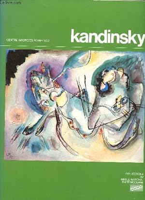 Bild des Verkufers fr Kandinsky oeuvres de Vassily Kandinsky (1866-1944) - Collections du muse national d'art moderne. zum Verkauf von Le-Livre
