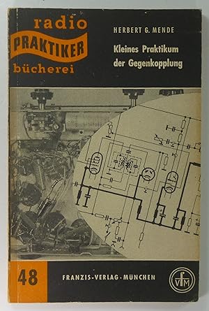Bild des Verkufers fr Kleines Praktikum der Gegenkopplung. (Radio-Praktiker-Bcherei, 48). zum Verkauf von Brbel Hoffmann