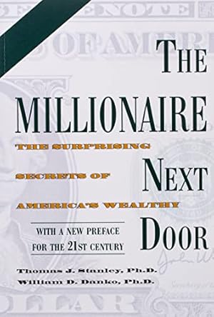 Seller image for The Millionaire Next Door: The Surprising Secrets of America's Wealthy for sale by -OnTimeBooks-