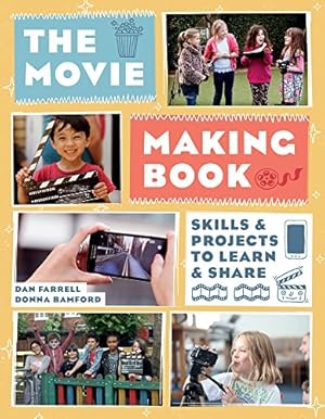 Seller image for The Movie Making Book: Skills and Projects to Learn and Share for sale by -OnTimeBooks-