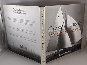 Bild des Verkufers fr Glass Plates & Wooden Boats: The Yachting Photography of William B Jackson at Marblehead zum Verkauf von Friends of the Curtis Memorial Library
