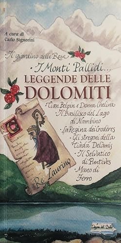 Image du vendeur pour Leggende delle Dolomiti : il giardino delle Rose, i monti Pallidi. mis en vente par librisaggi