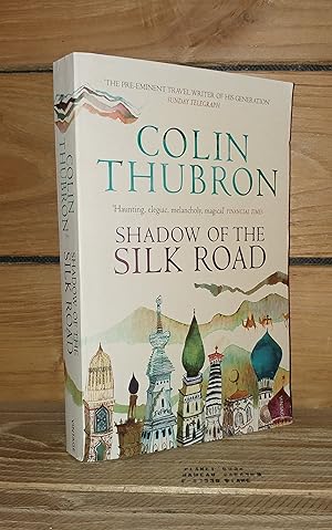 Seller image for SHADOW OF THE SILK ROAD for sale by Planet's books