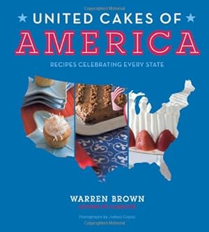 Imagen del vendedor de United Cakes of America: Recipes Celebrating Every State a la venta por Reliant Bookstore